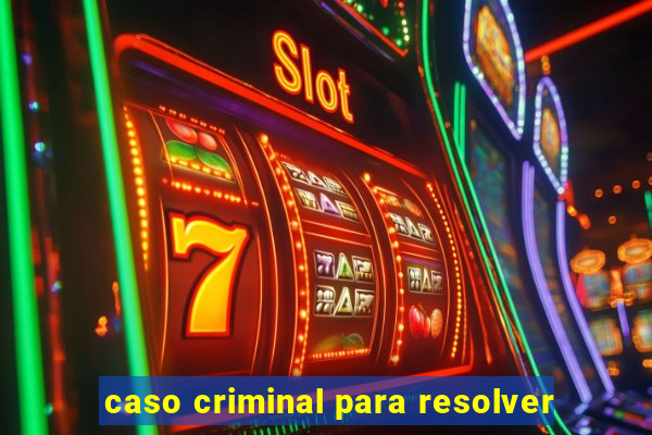 caso criminal para resolver